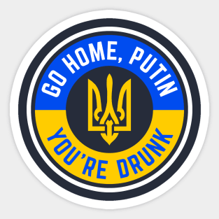 Go Home Putin, You're Drunk Sticker